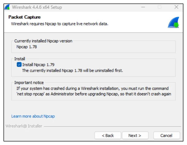 หน้าต่าง Wireshark 4.4.6 x64 Setup หัวข้อ Packet Capture ระบุว่า Wireshark ต้องใช้ Npcap เพื่อดักจับข้อมูลสด กล่องบนบอกว่า Currently installed Npcap version คือ Npcap 1.78 กล่อง Install มีช่องติ๊ก Install Npcap 1.79 ติ๊กอยู่ พร้อมข้อความว่าเวอร์ชัน 1.78 เดิมจะถูกถอนก่อน กล่อง Important notice เตือนเรื่องการรันคำสั่ง net stop npcap ในฐานะผู้ดูแลระบบ ด้านล่างมีลิงก์ Learn more about Npcap และปุ่ม Back, Next, Cancel